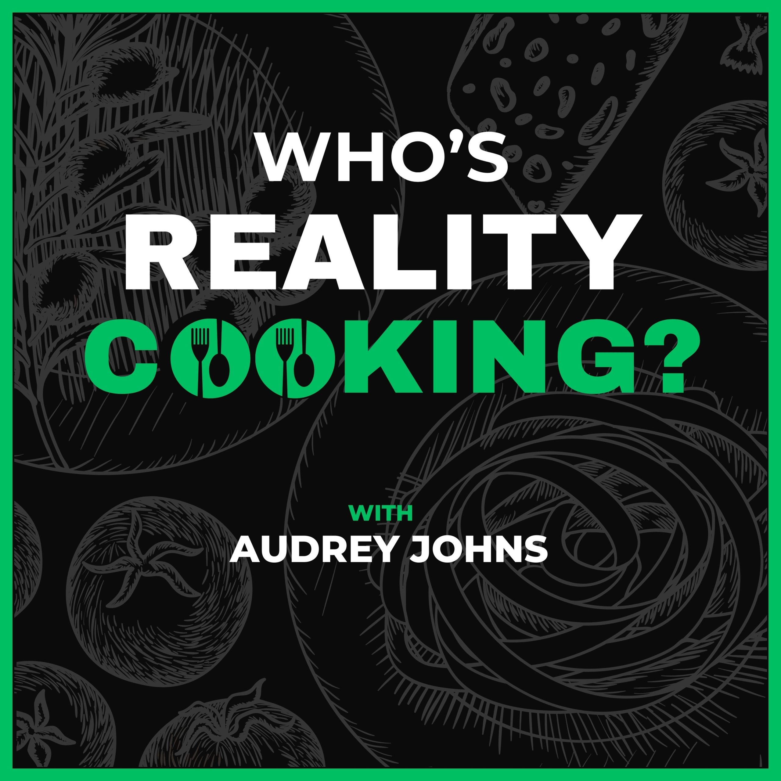 who's reality cooking podcast